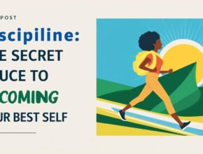 Discipline The Secret Sauce to Becoming Your Best Self . Eye catching pics which suit perfectly in blog